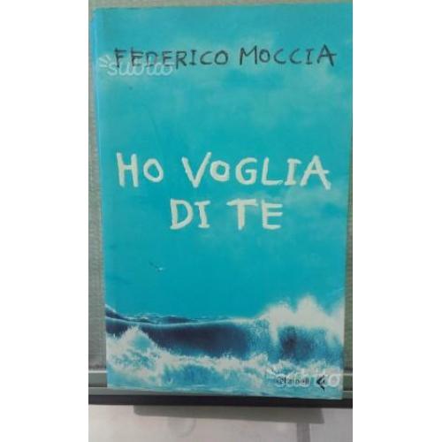 HO V OGLIA DI TE Federico Moccia